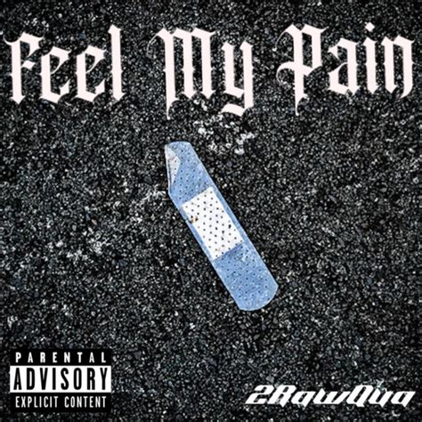 Feel My Pain Song And Lyrics By 2RawQua Spotify