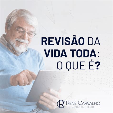 Você Sabe Do Que Se Trata A Ação Da Revisão Da Vida Toda Advocacia