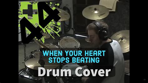 When Your Heart Stops Beating 44 Drum Cover Youtube