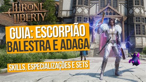 Guia De Classe Escorpi O Dps Balestra E Adaga Crossbow Dagger