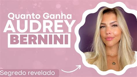 Quanto Ganha O Canal Da Audrey Bernini Saiba Agora Nesse V Deo