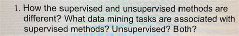 Solved How the supervised and unsupervised methods are | Chegg.com 