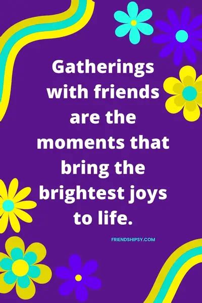 Gathering Of Friends Quotes Friendshipsy