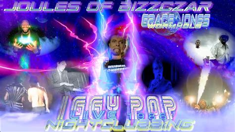 Joules Of Bizzczar Grace Jones Wormhole Ft Iggy Pop S Nightclubbing