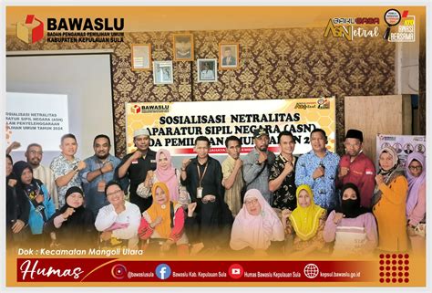 Bawaslu Ingatkan Netralitas ASN Kepulauan Sula Pada Pemilu 2024