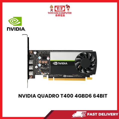 NVIDIA QUADRO T400 4GBD6 64BIT [SBN:No NILAI:No MELAKA:No] | Thye Hin ...