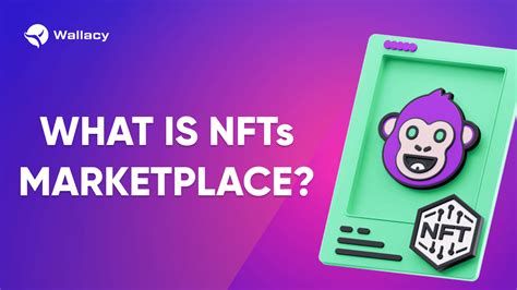 What Is NFTs Market Place Wallacy