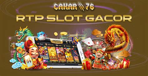 RTP Cakar76 Info Bocoran RTP Live Slot Gacor Hari Ini