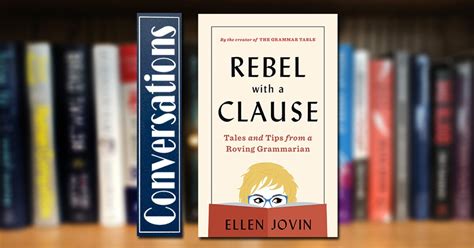 Conversations: Ellen Jovin, "Rebel with a Clause - Tales and Tips from ...