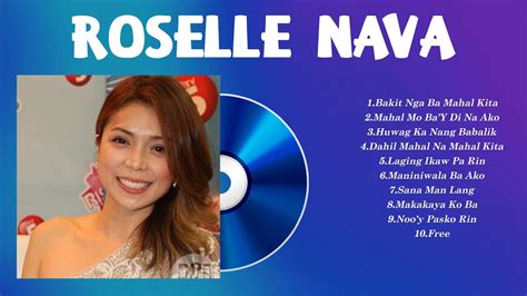 Roselle Nava Greatest Hits Playlist Full Album Top Opm Songs