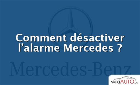 Comment Désactiver L alarme Mercedes WikiAUTO ca