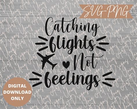 Catching Flights Not Feelings Svg Png Etsy