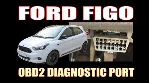 Ford Figo Obd Diagnostic Port Location Youtube