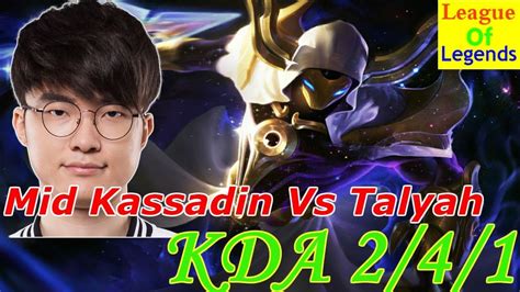 Skt T1 Faker Stream Kassadin Vs Talyah Kda 241 Video Game Stream