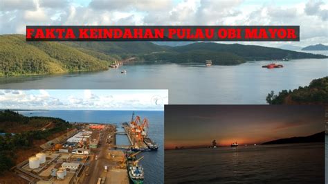 Fakta Pulau Obi Mayor Dan Pelabuhan Pt Hpal Youtube