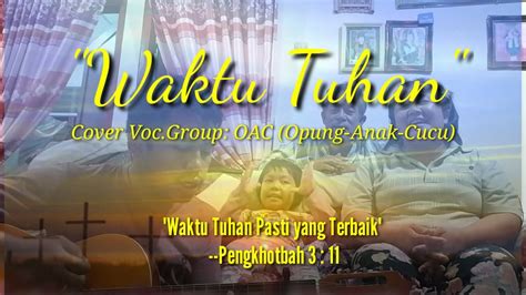 Waktu Tuhan Pasti Yang Terbaik Ndc Worship Cover Vg Oac Lirik Dan