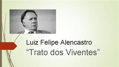 Luiz Felipe Alencastro Trato Dos Viventes Durante A