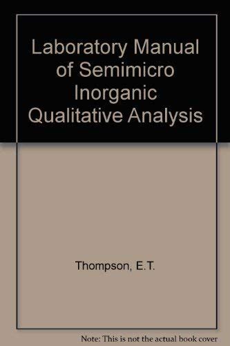 Laboratory Manual Of Semimicro Inorganic Qualitative Analysis