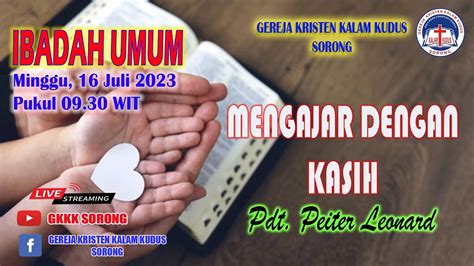 Ibadah Umum GKKK Sorong Minggu 16 Juli 2023 Pukul 09 30 WIT YouTube