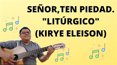 Canto Para Misa Se Or Ten Piedad Kyrie Eleison Youtube