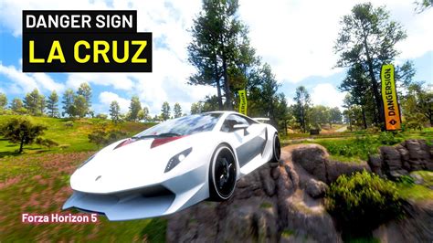 Forza Horizon Danger Sign La Cruz S Lamborghini Sesto