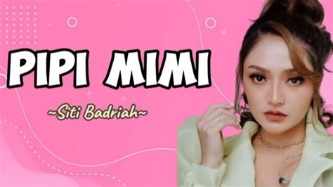 Pipi Mimi Siti Badriah [ Lirik ] Laguhits Liriklagu Laguterbaru