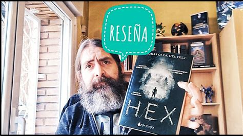 Rese A Hex De Thomas Olde Heuvelt Nocturna Ediciones Youtube