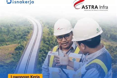 Pt Astra Tol Nusantara Buka Lowongan Kerja Terbaru Silahkan Cek