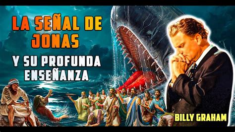 La Se Al De Jonas Y Su Profunda Ense Anza Por Billy Graham Youtube