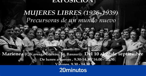 Basauri Acoge Del Al De Septiembre La Exposici N Mujeres Libres