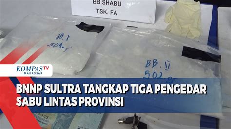 Bnnp Sultra Tangkap Tiga Pengedar Sabu Lintas Provinsi Youtube