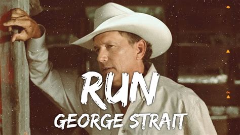 George Strait – Run - OldiesSong