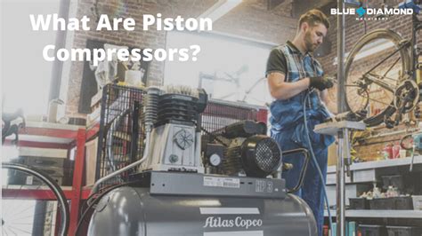 What is a Piston Compressor? How Do They Work? - Blue Diamond