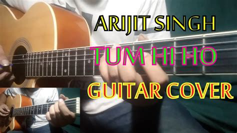 Tum Hi Ho Arijit Singh Guitar Cover Youtube