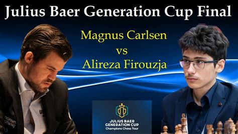 Champions Chess Tour Julius Baer Generation Cup Final Alireza