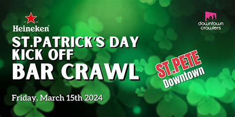 Heineken St Patricks Day Kickoff Bar Crawl Stpete Downtown Good