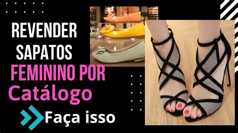 Revender sapatos femininos por catálogo Dicas YouTube