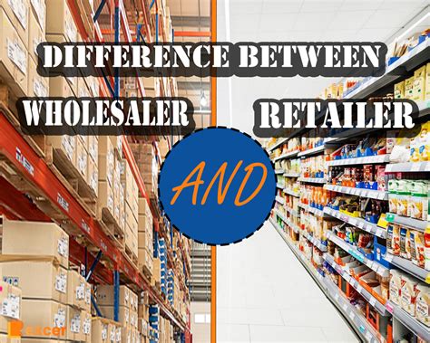 Difference Between Wholesaler And Retailer Differences