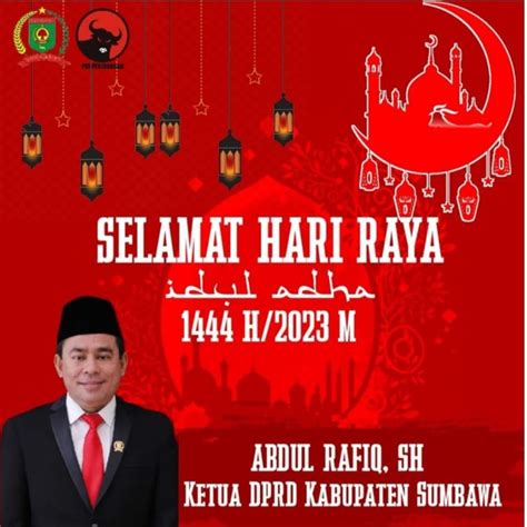 Ketua DPRD Sumbawa Abdul Rafiq Mengucapkan Selamat Hari Raya Idul Adha