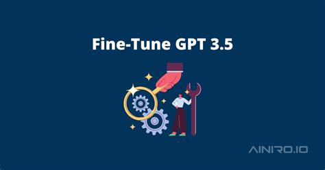 Openai Allows You To Fine Tune Gpt3 5 Ainiro Io