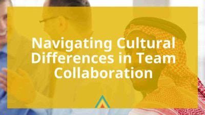 Navigating Cultural Differences In Team Collaboration