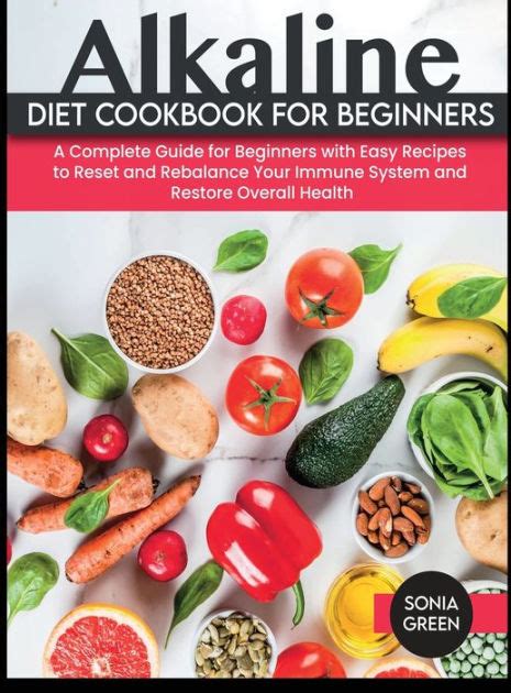 Alkaline Diet Cookbook For Beginners A Complete Guide For Beginners