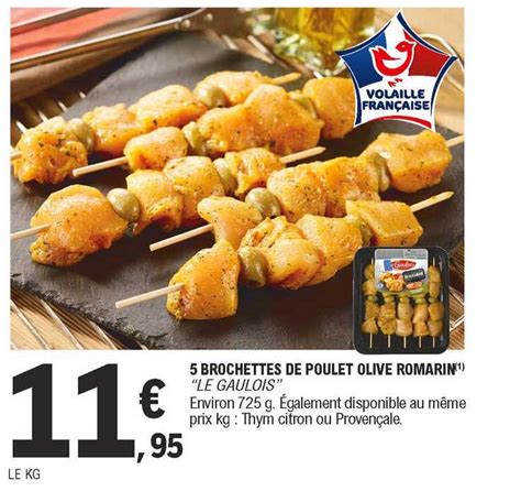 Promo 5 Brochettes De Poulet Olive Romarin Le Gaulois Chez E Leclerc