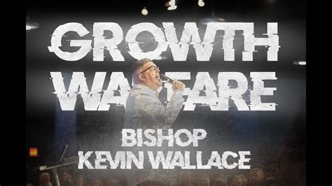 Growth Warfare Bishop Kevin Wallace July Midland Tx