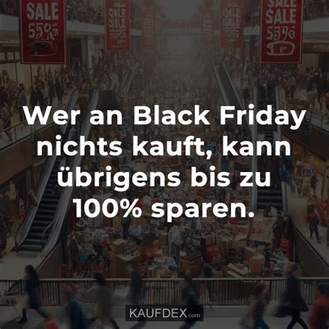 Wer An Black Friday Nichts Kauft Kann Brigens Bis Zu Sparen