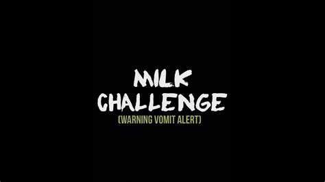 Milk Challenge Warning Vomit Alert Youtube