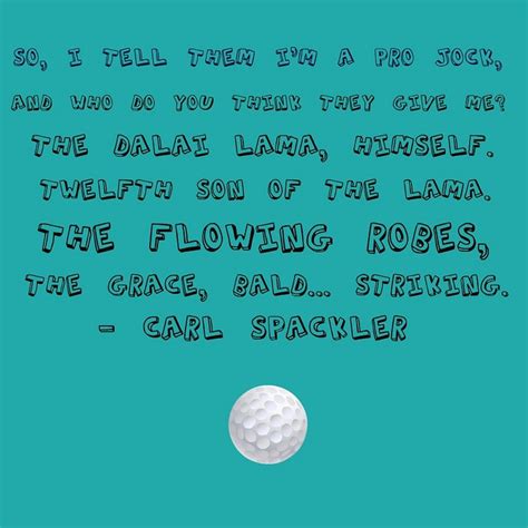 Carl Spackler Quotes. QuotesGram