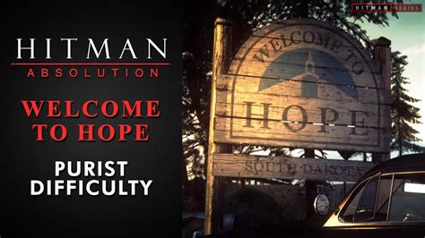 Hitman Absolution Mission 7 Welcome To Hope Purist Difficulty