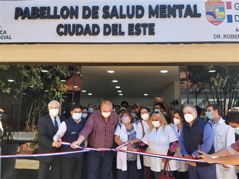 Habilitan Pabell N De Salud Mental En Ciudad Del Este Unicanal