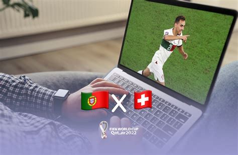 Portugal x Suíça no Mundial 2022 Onde assistir online e grátis